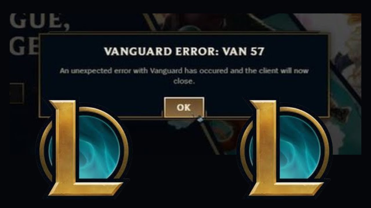 Screenshot showing Vanguard Error VAN 57 in League of Legends with the message “An unexpected error with Vanguard has occurred and the client will now close.”